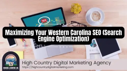 Maximizing Your Western Carolina SEO (Search Engine Optimization) - Deckard & Company