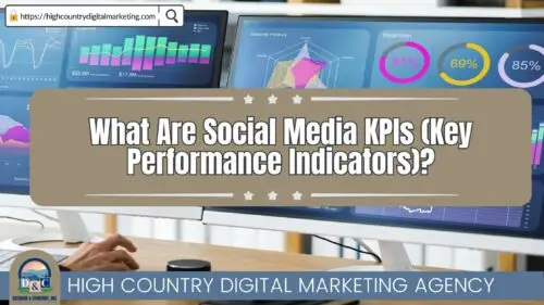 What Are Social Media KPIs (Key Performance Indicators) by Deckard & Company a High Country Digital Marketing Boutique Agency in Banner Elk, Boone, Elk Park, Newland, North Carolina