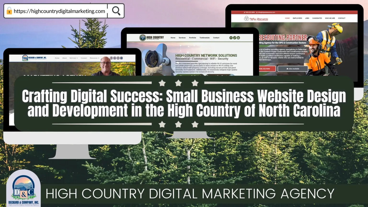 Crafting Digital Success Small Business Website Design and Development in the High Country of North Carolina with Deckard & Company