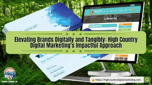 Elevating Brands Digitally and Tangibly High Country Digital Marketing's Impactful Approach