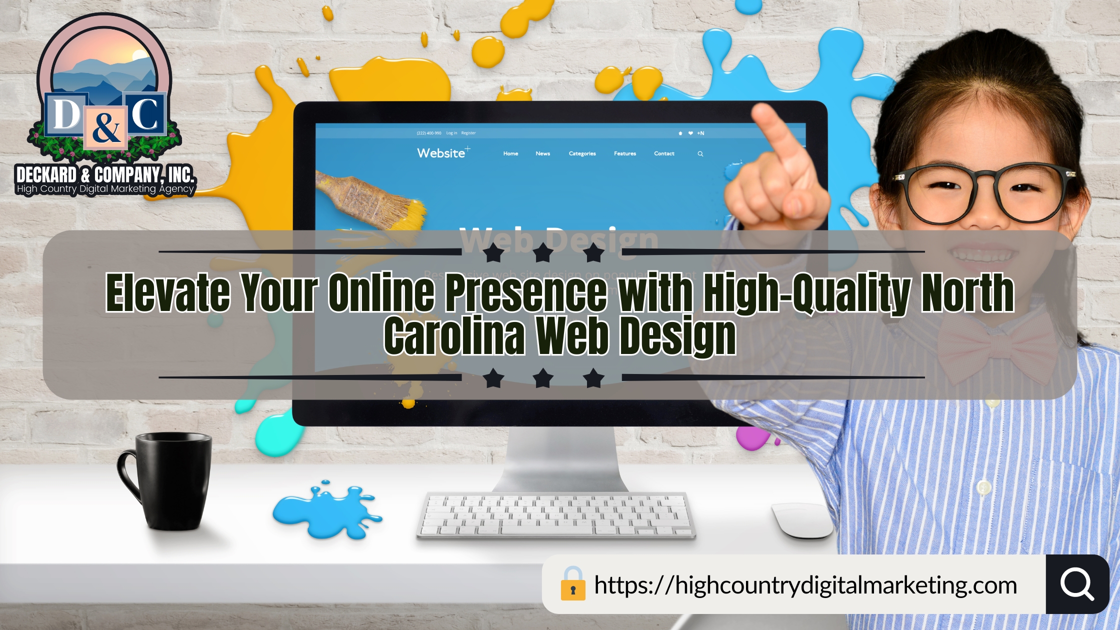 Elevate Your Online Presence with High-Quality North Carolina Web Design Agency High Country Digital Marketing with Deckard & Company